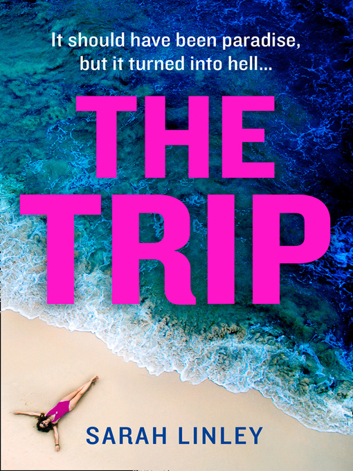 Title details for The Trip by Sarah Linley - Available